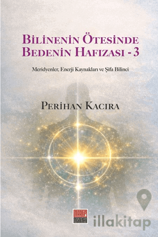 Bilinenin Ötesinde Bedenin Hafızası - 3