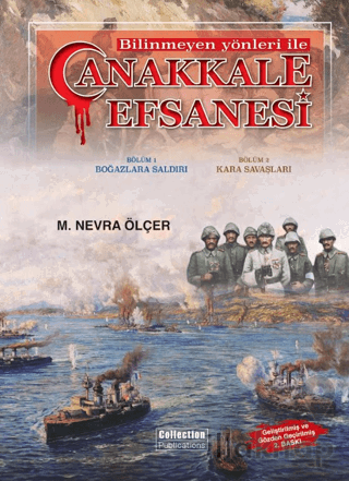 Bilinmeyen Yönleriyle Çanakkale Efsanesi
