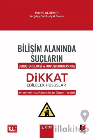 Bilişim Alanında Suçların Soruşturulması ve Kovuşturulmasında Dikkat Edilecek Hususlar