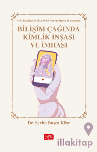 Bilişim Çağında Kimlik İnşası Ve İmhası