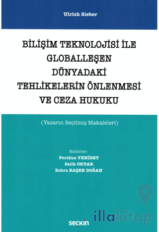 Bilişim Teknolojisi ile Globalleşen Dünyadaki Tehlikelerin Önlenmesi ve Ceza Hukuku