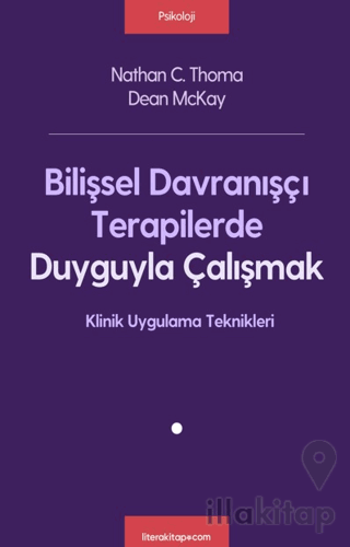 Bilişsel Davranışçı Terapilerde Duyguyla Çalışmak
