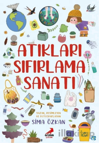 Bir Ayağım Doğada, Atıkları Sıfırlama Sanatı