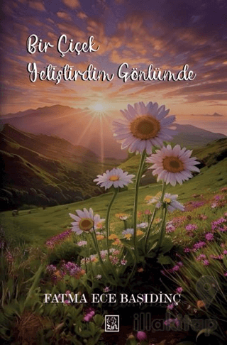 Bir Çiçek Yetiştirdim Gönlümde