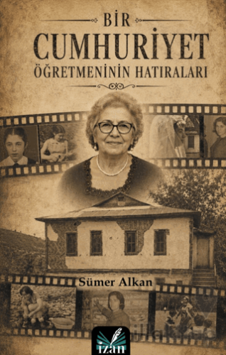 Bir Cumhuriyet Öğretmeninin Hatıraları