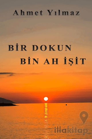 Bir Dokun Bin Ah İşit