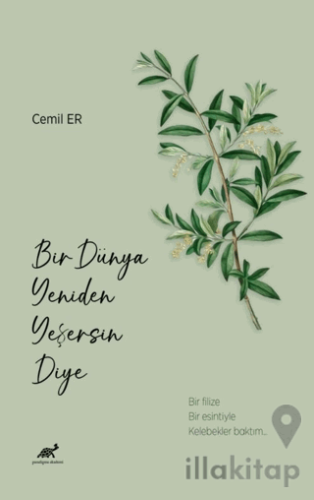 Bir Dünya Yeniden Yeşersin Diye