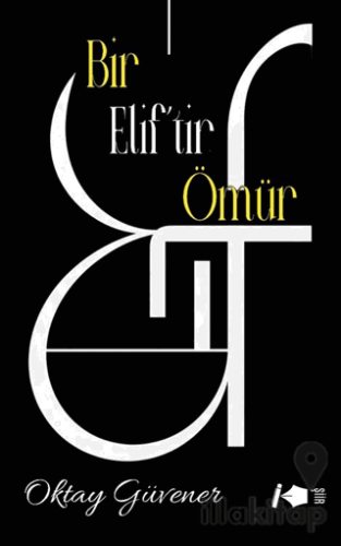Bir Elif’tir Ömür