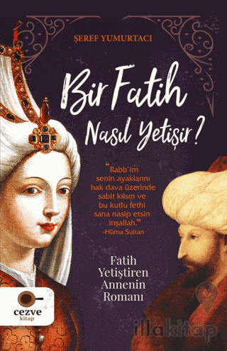 Bir Fatih Nasıl Yetişir?