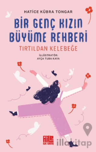 Bir Genç Kızın Büyüme Rehberi (Tırtıldan Kelebeğe)