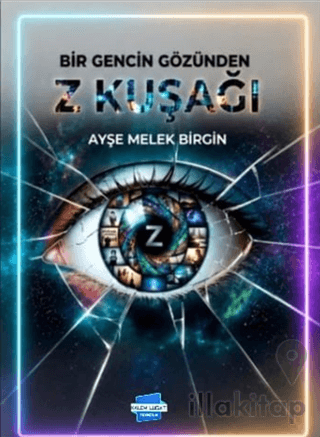 Bir Gencin Gözünden Z Kuşağı