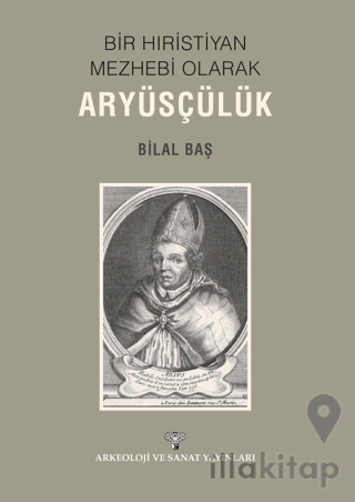 Bir Hıristiyan Meshebi Olarak Aryüsçülük