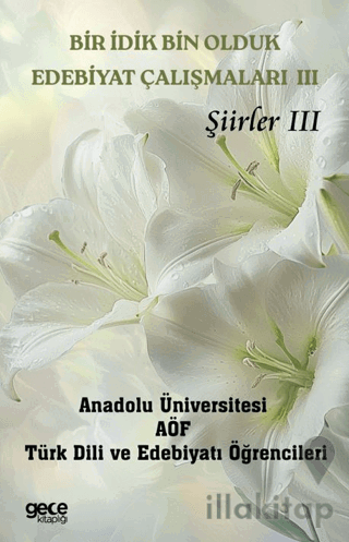 Bir İdik Bin Olduk Edebiyat Çalışmaları III - Şiirler III