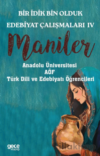 Bir İdik Bin Olduk Edebiyat Çalışmaları IV- Maniler