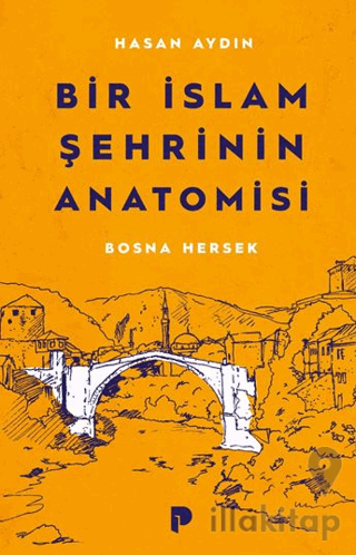Bir İslam Şehrinin Anatomisi Bosna Hersek