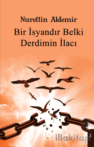 Bir İsyandır Belki Derdimin İlacı