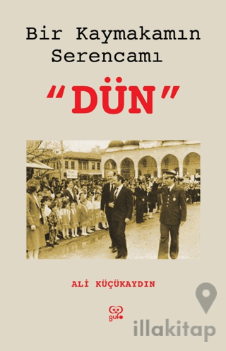 Bir Kaymakamın Serencamı Dün