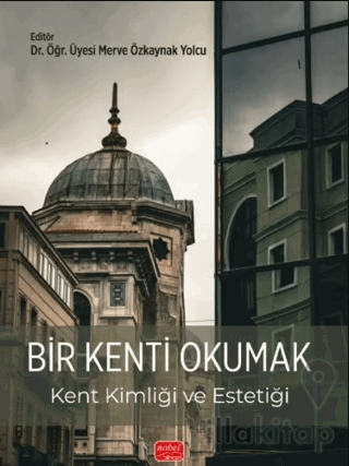 Bir Kenti Okumak - Kent Kimliği ve Estetiği