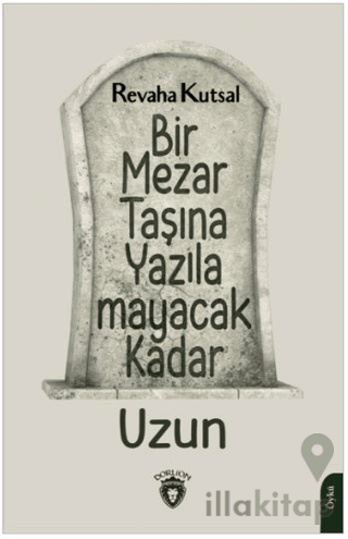 Bir Mezar Taşına Yazılamayacak Kadar Uzun