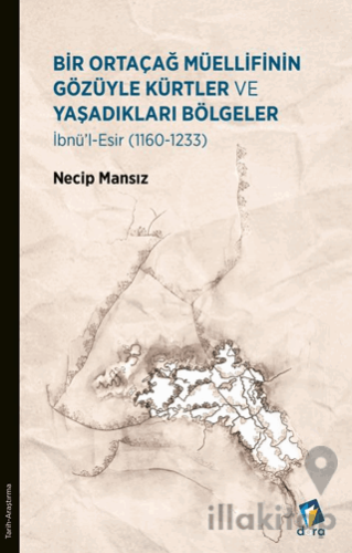 Bir Ortaçağ Müellifinin Gözüyle Kürtler ve Yaşadıkları Bölgeler 1160 -