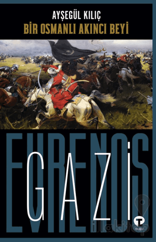 Bir Osmanlı Akıncı Beyi Gazi Evrenos Bey