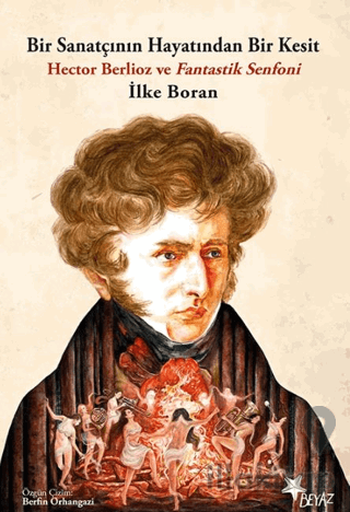 Bir Sanatçının Hayatından Bir Kesit - Hector Berlioz ve Fantastik Senfoni