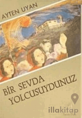 Bir Sevda Yolcusuydunuz