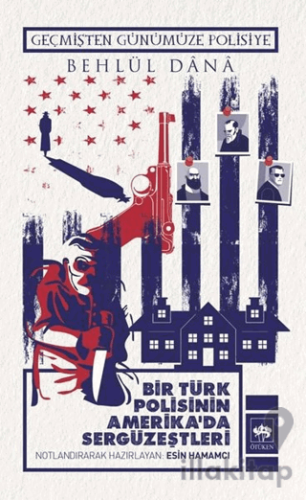 Bir Türk Polisinin Amerika'da Sergüzeştleri - Geçmişten Günümüze Polisiye