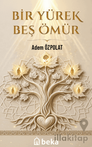 Bir Yürek Beş Ömür