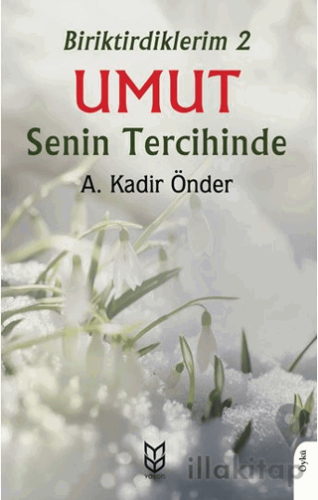 Biriktirdiklerim 2 Umut Senin Tercihinde