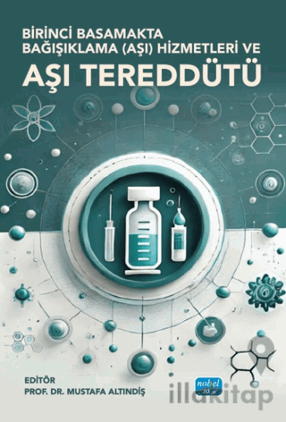 Birinci Basamakta Bağışıklama (Aşı) Hizmetleri ve Aşı Tereddüdü