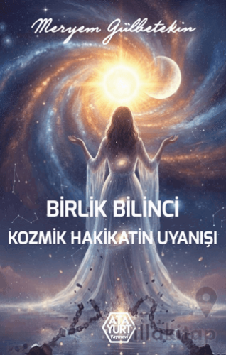 Birlik Bilinci Kozmik Hakikatin Uyanışı