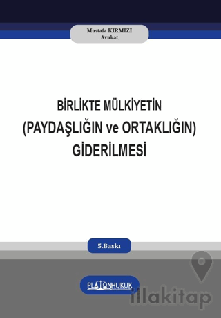 Birlikte Mülkiyetin (Paydaşlığın ve Ortaklığın) Giderilmesi