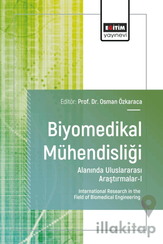 Biyomedikal Mühendisliği Alanında Uluslararası Araştırmalar-I