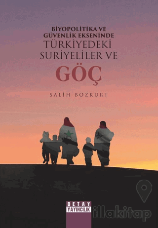 Biyopolitika Ve Güvenlik Ekseninde Türkiye’deki Suriyeliler Ve Göç
