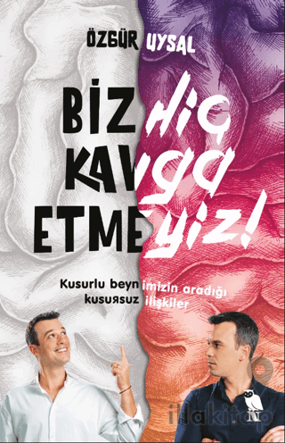 Biz Hiç Kavga Etmeyiz!