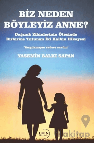 Biz Neden Böyleyiz Anne?