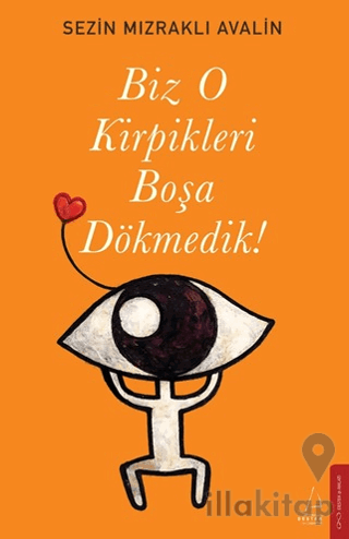 Biz O Kirpikleri Boşa Dökemedik!