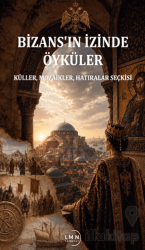 Bizans'ın İzinde Öyküler