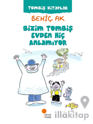 Bizim Tombiş Evden Hiç Anlamıyor
