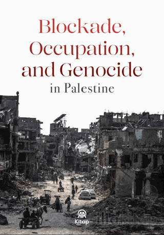Blockade, Occupation and Genocide in Palestine