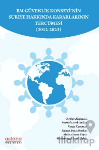 BM Güvenlik Konseyi’nin Suriye Hakkında Kararlarının Tercümesi (2012-2023)