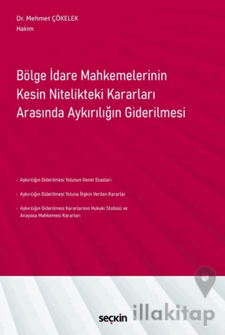 Bölge İdare Mahkemelerinin Kesin Nitelikteki Kararları Arasında Aykırılığın Giderilmesi
