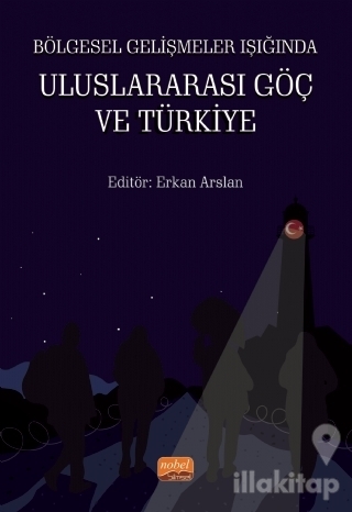 Bölgesel Gelişmeler Işığında Uluslararası Göç ve Türkiye