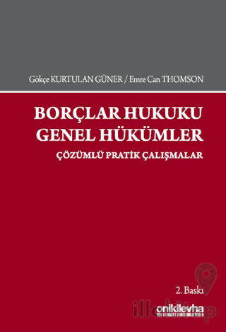 Borçlar Hukuku Genel Hükümler - Çözümlü Pratik Çalışmala