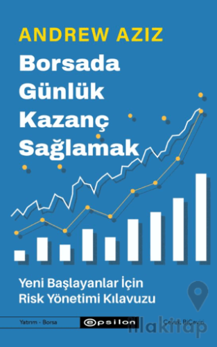 Borsada Günlük Kazanç Sağlamak / Yeni Başlayanlar İçin Risk Yönetimi Kılavuzu