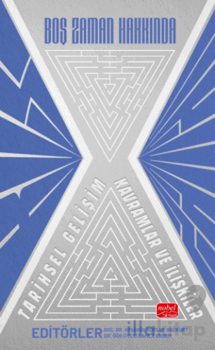 Boş Zaman Hakkında-Tarihsel Gelişim, Kavramlar ve İlişkiler