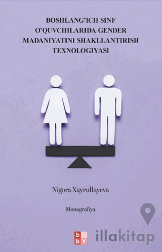 Boshlang’ich Sinf O’quvchilarida Gender Madaniyatini Shakllantirish Texnologiyasi