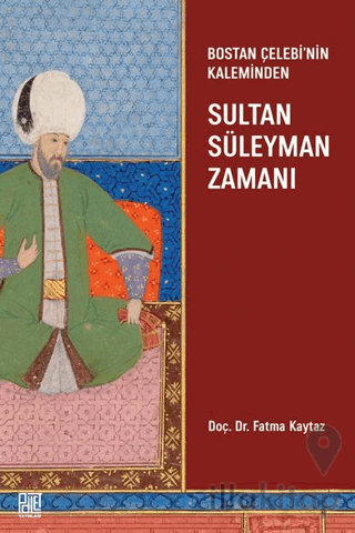 Bostan Çelebi’nin Kaleminden: Sultan Süleymen Zamanı