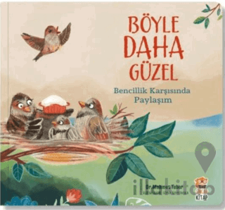 Böyle Daha Güzel – Bencillik Karşısında Paylaşım